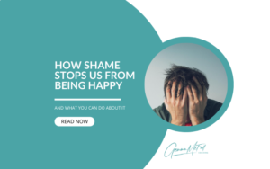 How shame stops us from being happy