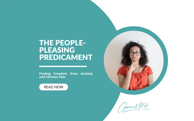 The People-Pleasing Predicament: Finding Freedom from Anxiety and Chronic Pain