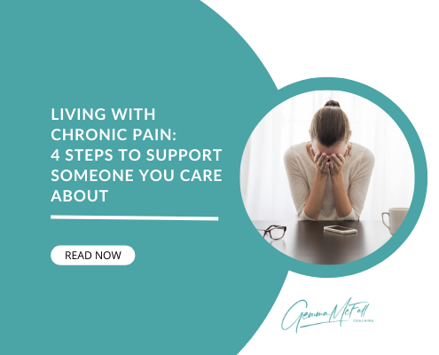 Living with Chronic Pain: 4 Steps to Support Someone You Care About